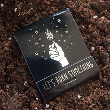 Load image into Gallery viewer, Let's Burn Something Matchbook - Isabella Rotman
